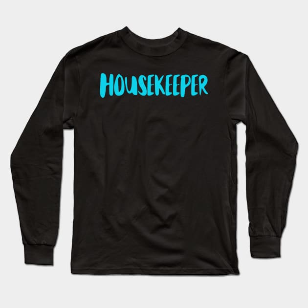 Housekeeper Long Sleeve T-Shirt by divawaddle